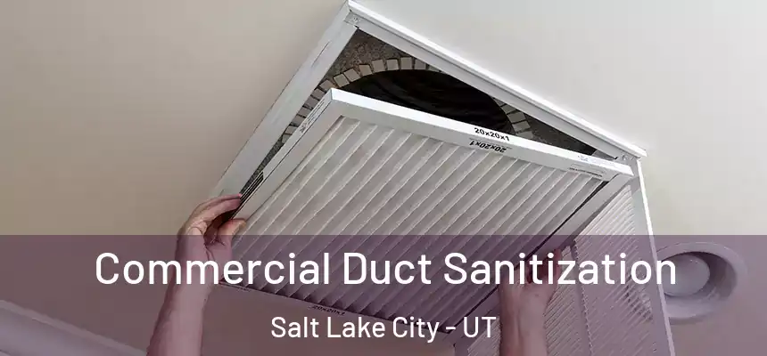  Commercial Duct Sanitization Salt Lake City - UT